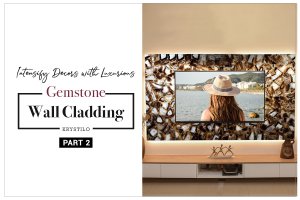 Semi-Precious Gemstone Wall Cladding | Intensify Your Interiors   (Part 2)